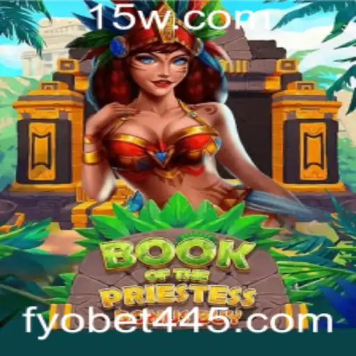 Descubra 'BookOfThePriestess': O Jogo Surpreendente Inspirado em 'fyobet44'